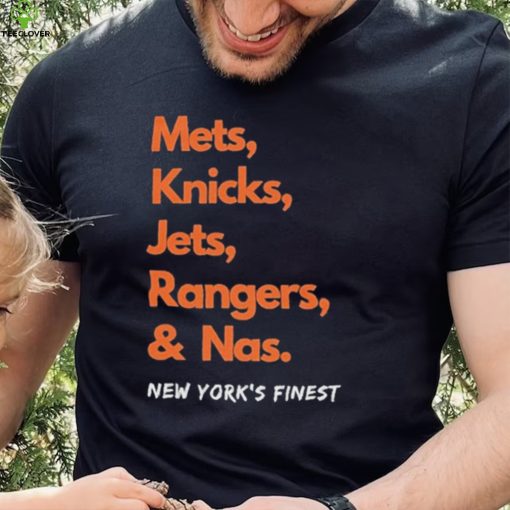 Mets Knicks Jets Rangers and Nas New York’s Finest shirt