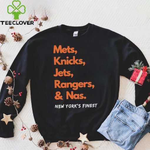 Mets Knicks Jets Rangers and Nas New York’s Finest shirt