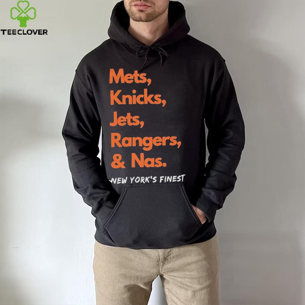 Mets Knicks Jets Rangers and Nas New York's Finest shirt - Teeclover