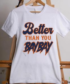 Mets Variant Better Than You Bay Bay New Shirt