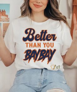 Mets Variant Better Than You Bay Bay New Shirt