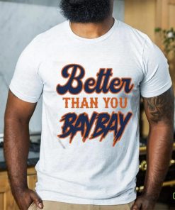 Mets Variant Better Than You Bay Bay New Shirt