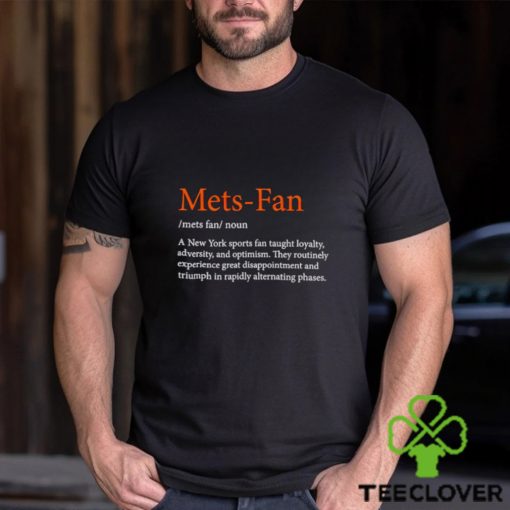 Mets fan a New York sports fan taught loyalty shirt