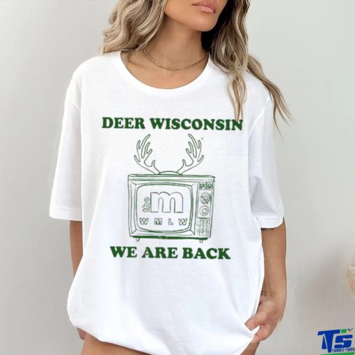 Metv Mall Store Deer Wisconsin The M Wmlw We Are Back hoodie, sweater, longsleeve, shirt v-neck, t-shirt