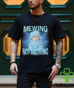 Mewing Not Meowing Cat Meme Funny shirt
