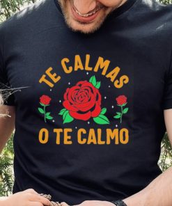 Mexicana te calmas o te calmo rose floral shirt 1 Mexicana te calmas o te calmo rose floral shirt