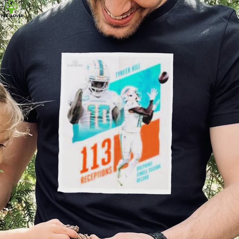 MiamI dolphins tyreek hill 113 receptions shirt MiamI dolphins tyreek hill 113 receptions shirt