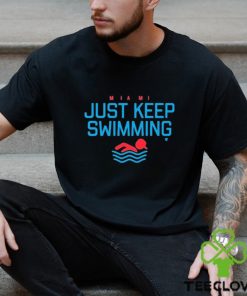 Miami Baseball Just Keep Swimming Shirt
