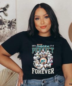 Miami Dolphins 1972 17 0 Perfect Forever Shirt