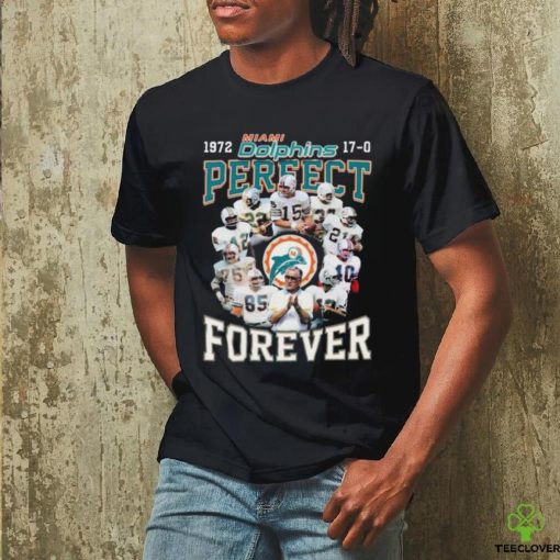 Miami Dolphins 1972 17 0 Perfect Forever Shirt