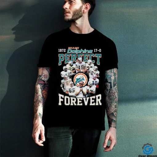 Miami Dolphins 1972 17 0 Perfect Forever Shirt