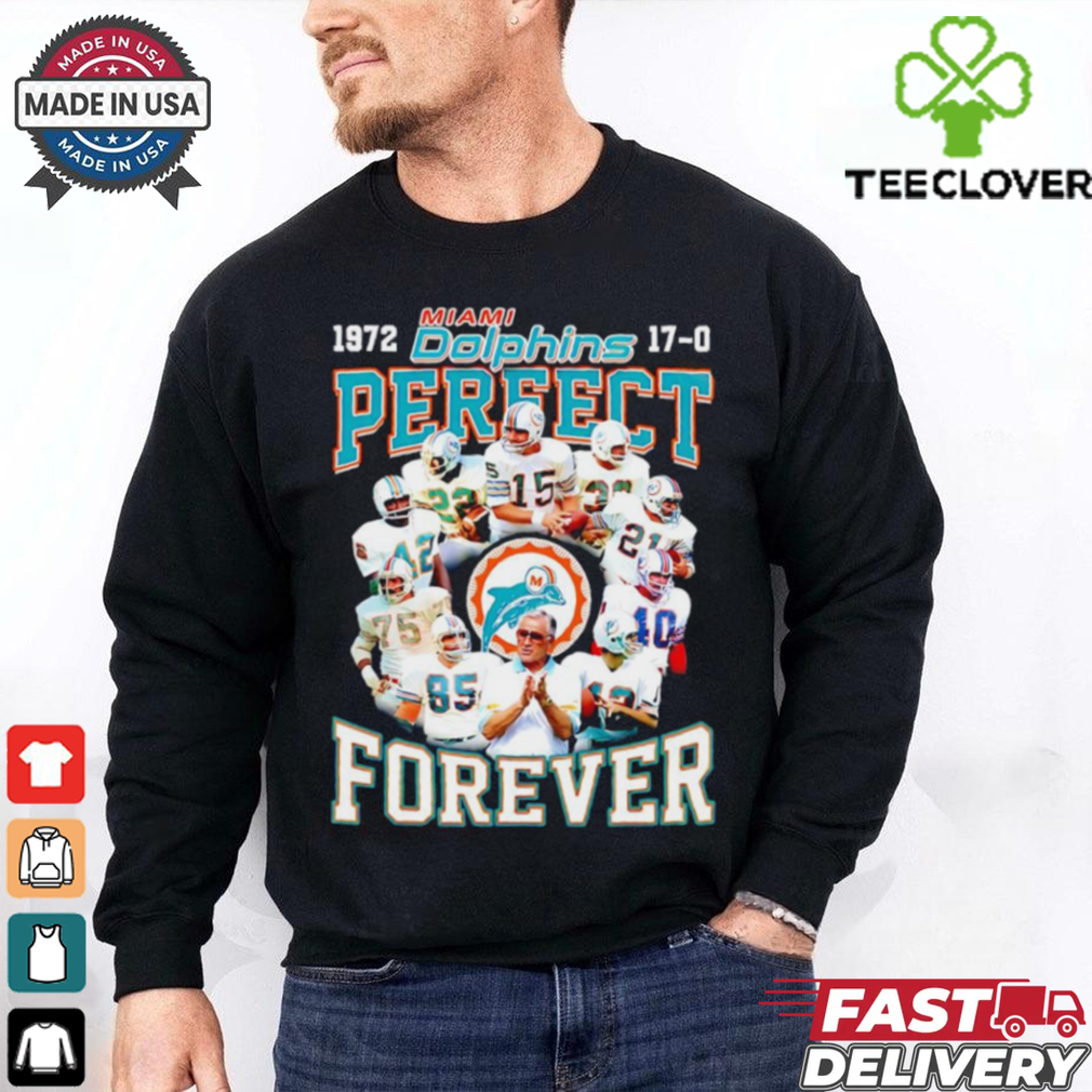 Miami Dolphins 1972 17 0 perfect season forever shirt Miami Dolphins 1972 17 0 perfect season forever shirt