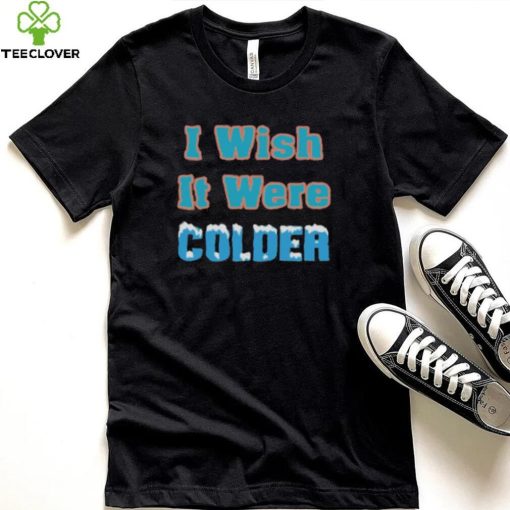 Miami Dolphins 2022 Mike Mcdaniel I Wish It Were Colder Women’s T Shirt