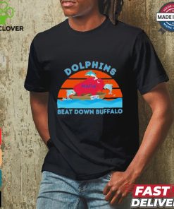 Miami Dolphins Beat Down Buffalo 2024 Shirt