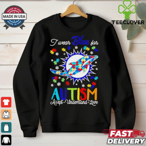Miami Dolphins I wear blue for Autism accept understand love T shirt