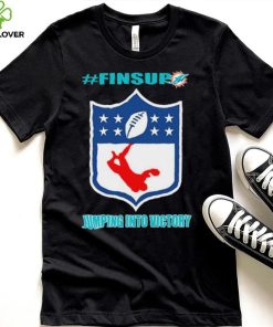 Miami Dolphins Jumping Into Victory #finsup Shirt