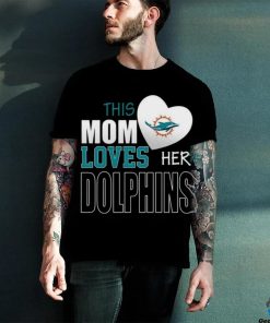 Miami Dolphins Mom Loves Mothers Day T hoodie, sweater, longsleeve, shirt v-neck, t-shirt