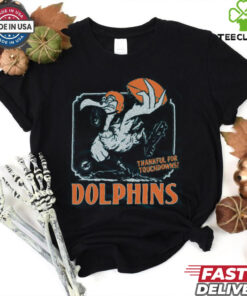 Miami Dolphins Thankful For Touchdowns Shirt