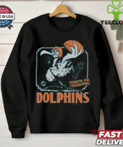 Miami Dolphins Thankful For Touchdowns Shirt