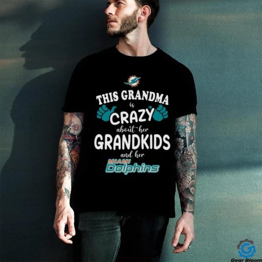 Miami Dolphins This Grandma Is Crazy Mothers Day T hoodie, sweater, longsleeve, shirt v-neck, t-shirt