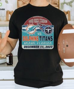 Miami Dolphins Vs Tennessee Titans Hard Rock Stadium December 11, 2023 Shirt