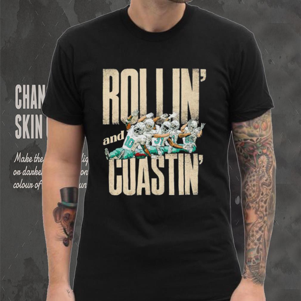 Miami Dolphins football Tyreek Hill Rollin and Coastin players funny shirt Miami Dolphins football Tyreek Hill Rollin and Coastin players funny shirt