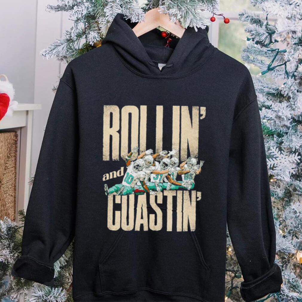 Miami Dolphins football Tyreek Hill Rollin and Coastin players funny shirt Miami Dolphins football Tyreek Hill Rollin and Coastin players funny shirt