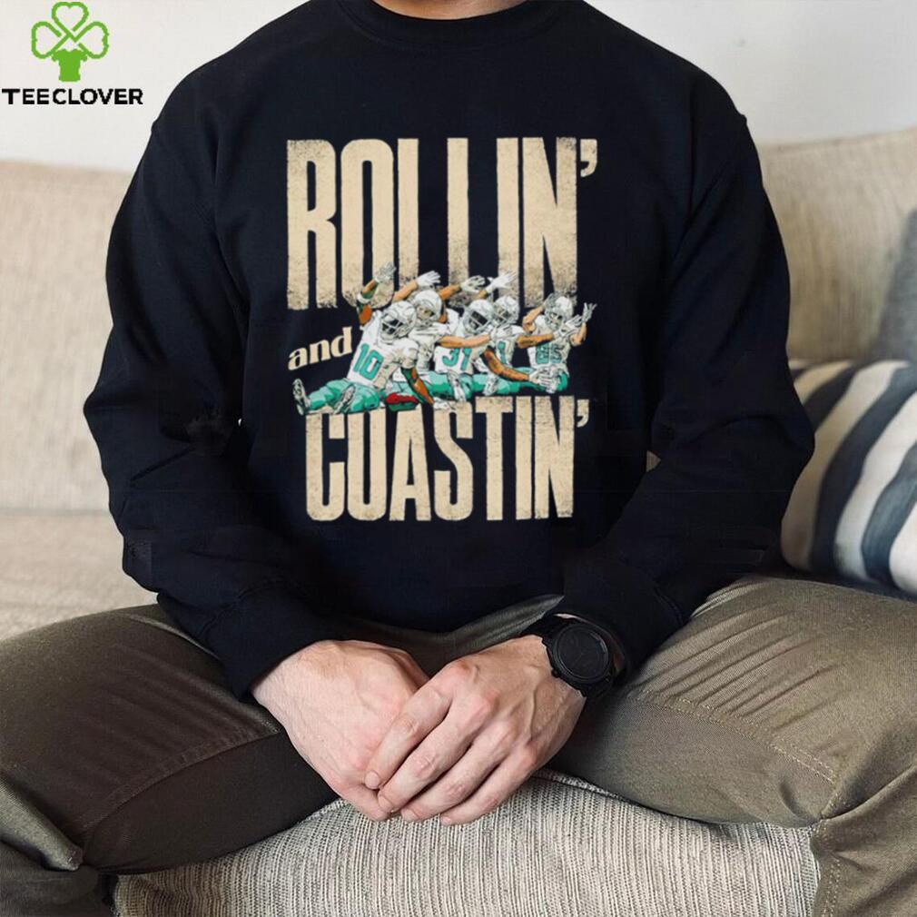 Miami Dolphins football Tyreek Hill Rollin and Coastin players funny shirt Miami Dolphins football Tyreek Hill Rollin and Coastin players funny shirt