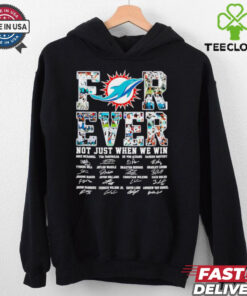 Miami Dolphins forever not just when we win signature all team shirt