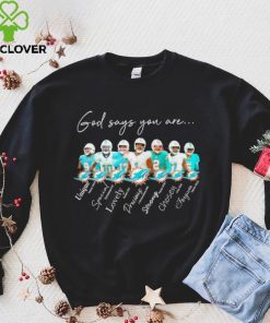 Miami Dolphins god says you are unique special lovely precious strong chosen forgiven hoodie, sweater, longsleeve, shirt v-neck, t-shirt