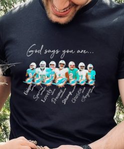 Miami Dolphins god says you are unique special lovely precious strong chosen forgiven hoodie, sweater, longsleeve, shirt v-neck, t-shirt