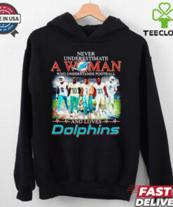 Miami Dolphins never underestimate a woman and loves Dolphins shirt