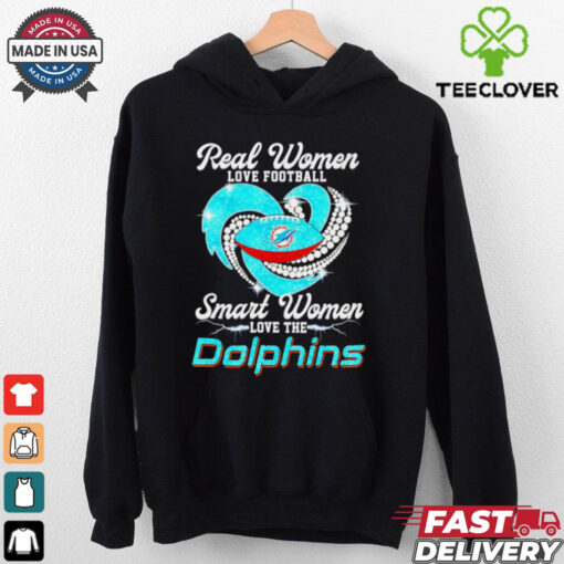 Miami Dolphins real women love football smart women love the Dolphins shirt