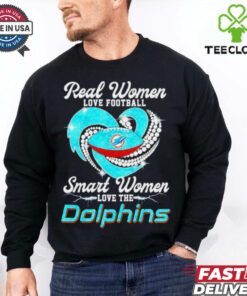Miami Dolphins real women love football smart women love the Dolphins shirt