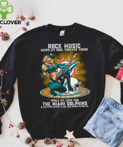 Miami Dolphins rock music keep my soul forever young hoodie, sweater, longsleeve, shirt v-neck, t-shirt