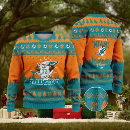 Miami Dolphins – Terron Armstead #72 I May Not Be In Miami But I’m A Dolphins Fan Ugly Christmas Sweater
