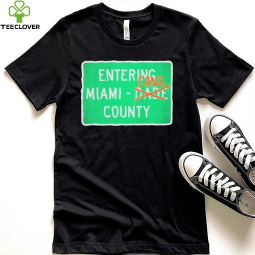 Miami Hurricanes Entering Miami Cane County Shirt