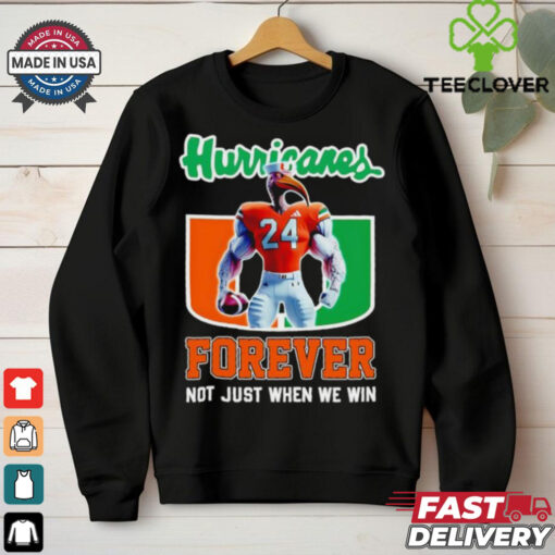 Miami Hurricanes forever not just when we win mascot shirt
