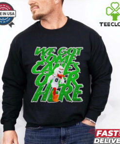 Miami Hurricanes we got some canes over here hoodie, sweater, longsleeve, shirt v-neck, t-shirt