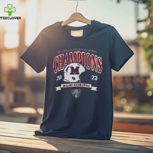 Miami University Redhawks Mac 2023 Mid American Conference Football Champions Shirt