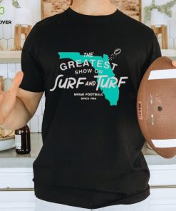 Miami the greatest show on surf and turf shirt
