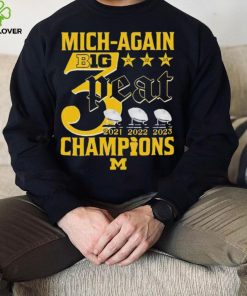 Mich Again B1G 3 Peat 2021 2022 2023 Champions Michigan Wolverines T Shirt