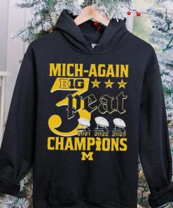 Mich Again B1G 3 Peat 2021 2022 2023 Champions Michigan Wolverines T Shirt