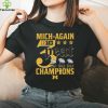 Mich Again B1G 3 Peat 2021 – 2022 – 2023 Champions Michigan Wolverines T Shirt