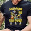 Mich again 1001 wins Michigan Wolverines three victories hoodie, sweater, longsleeve, shirt v-neck, t-shirt