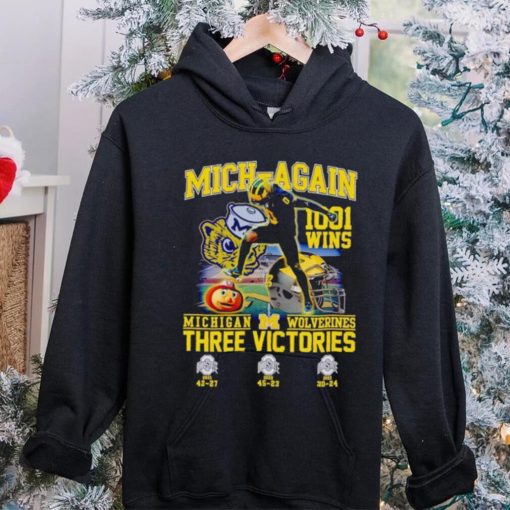 Mich again 1001 wins Michigan Wolverines three victories hoodie, sweater, longsleeve, shirt v-neck, t-shirt