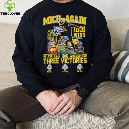 Mich again 1001 wins Michigan Wolverines three victories hoodie, sweater, longsleeve, shirt v-neck, t-shirt