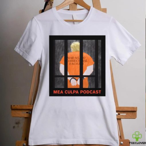 Michael Cohen Mea Culpa Podcast Donald Trump 2024 Shirt