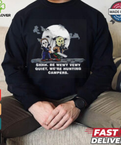 Michael Myers and Jason Voorhees shhh be wewy vewy quiet we’re hunting campers shirt