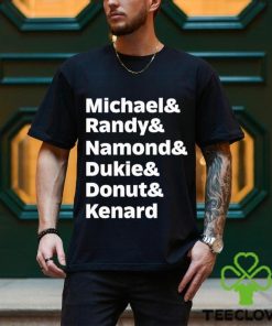 Michael Randy Namond Dukie Donut Kenard Shirt 1 Michael Randy Namond Dukie Donut Kenard Shirt